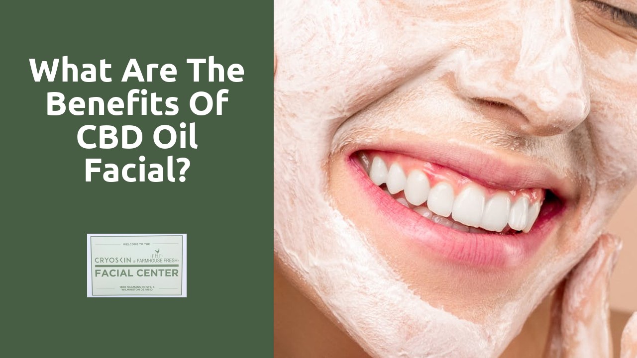 What are the benefits of CBD oil facial?